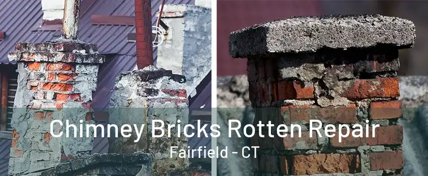 Chimney Bricks Rotten Repair Fairfield - CT