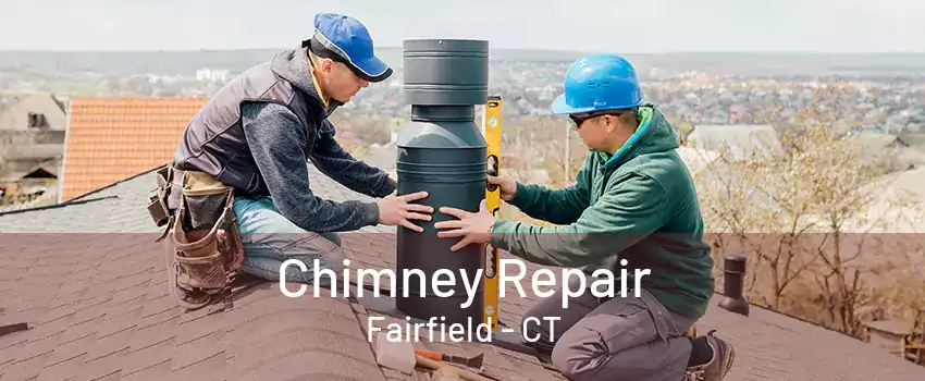 Chimney Repair Fairfield - CT