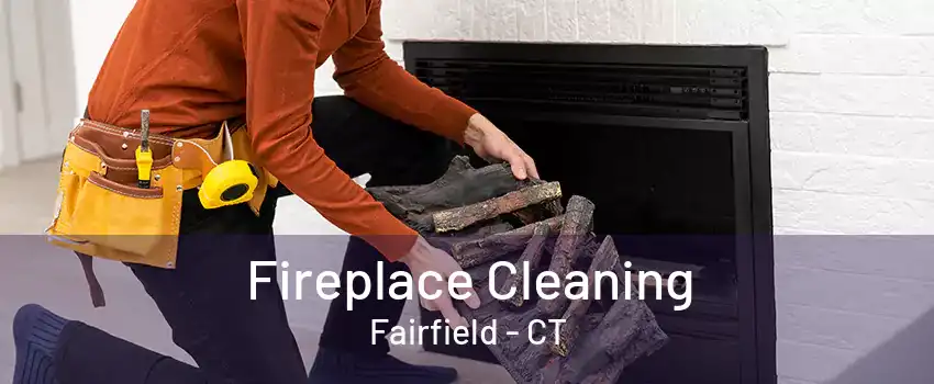 Fireplace Cleaning Fairfield - CT