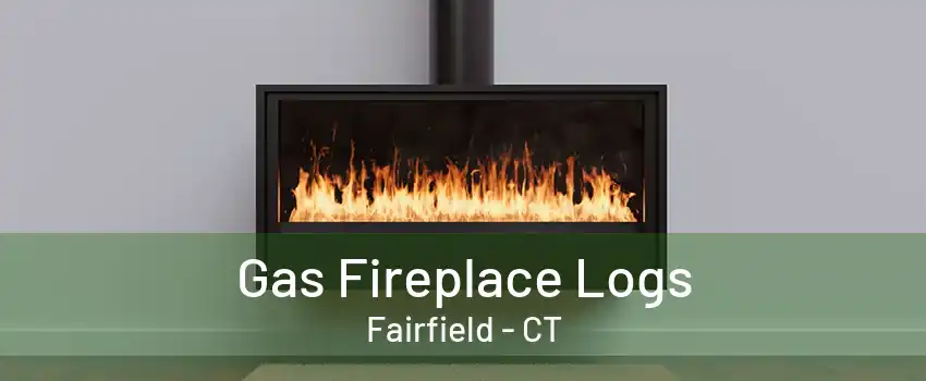 Gas Fireplace Logs Fairfield - CT