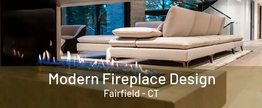 Modern Fireplace Design Fairfield - CT