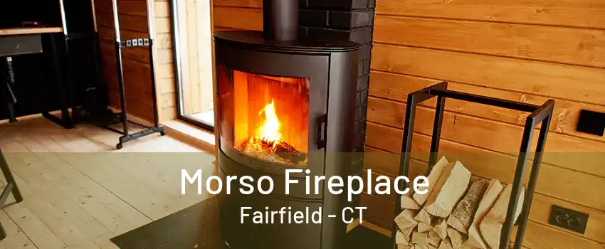 Morso Fireplace Fairfield - CT