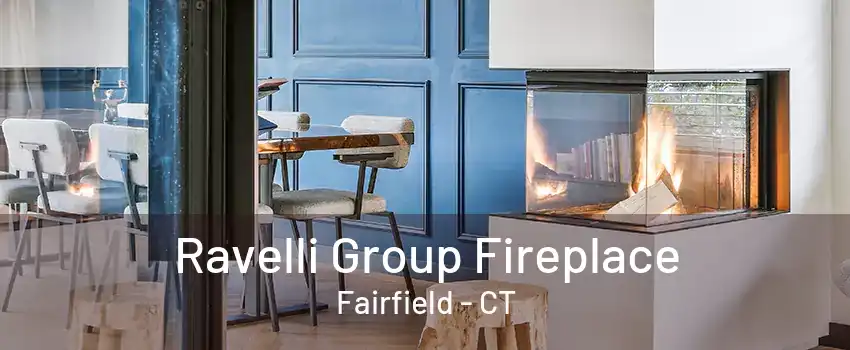 Ravelli Group Fireplace Fairfield - CT