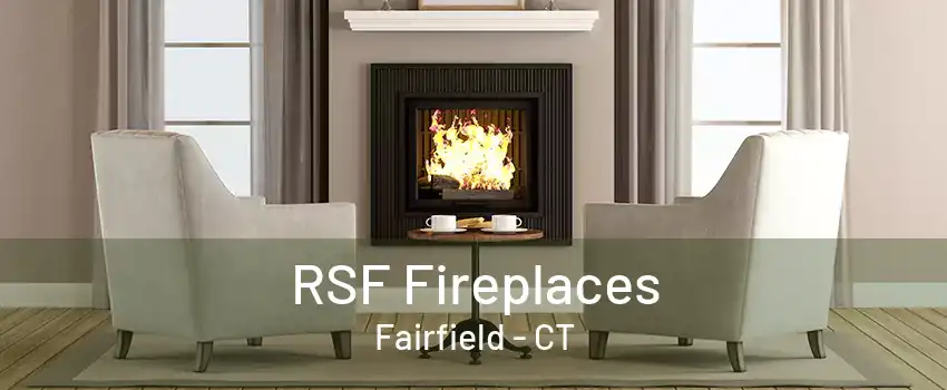 RSF Fireplaces Fairfield - CT