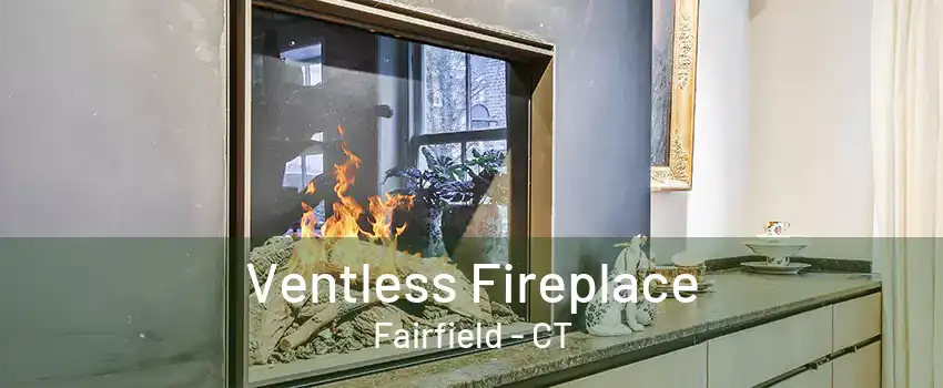 Ventless Fireplace Fairfield - CT